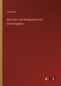 Paperback Das Heer- und Kriegswesen des Grossmoghuls [German] Book