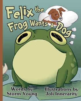 Paperback Felix the Frog Wants A Dog Book