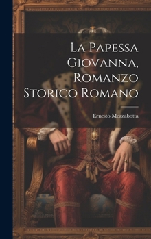 Hardcover La Papessa Giovanna, Romanzo Storico Romano [Italian] Book