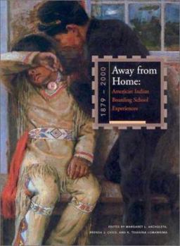 Paperback Away from Home: American Indian Boarding School Experiences, 1879-2000: American Indian Boarding School Experiences, 1879-2000 Book