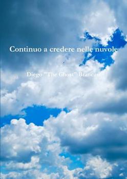 Paperback Continuo a credere nelle nuvole [Italian] Book