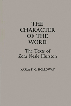 Hardcover The Character of the Word: The Texts of Zora Neale Hurston Book