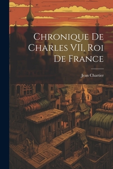 Paperback Chronique de Charles VII, roi de France Book