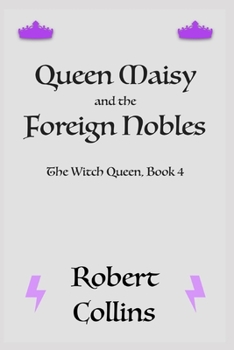 Queen Maisy & the Foreign Nobles - Book #4 of the Witch Queen