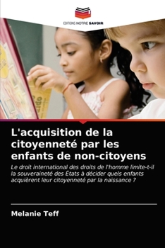 Paperback L'acquisition de la citoyenneté par les enfants de non-citoyens [French] Book