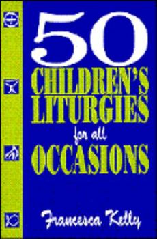 Paperback 50 Children's Liturgies for All Occasions Book