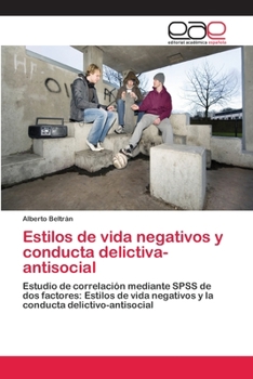 Paperback Estilos de vida negativos y conducta delictiva-antisocial [Spanish] Book