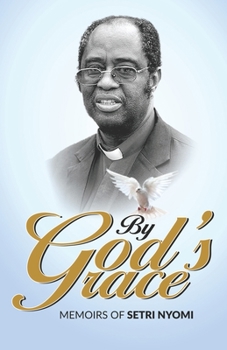 Paperback By God's Grace: Memoirs of Setri Nyomi Book
