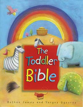 Hardcover The Toddler Bible. James and Yorgos Sgouro Bethan Book