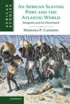 Hardcover An African Slaving Port and the Atlantic World Book
