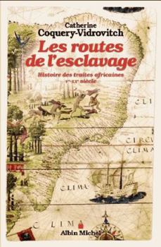 Paperback Les Routes de l'esclavage: Histoire des traites africaines VIe-XXe siècle [French] Book