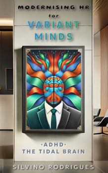 Paperback Modernising HR for Variant Minds: ADHD - The Tidal Brain Book