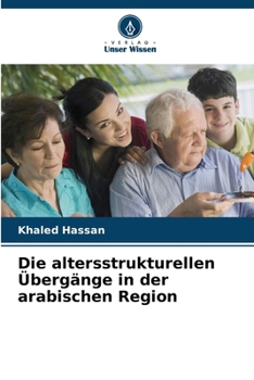Die altersstrukturellen Übergänge in der arabischen Region (German Edition)