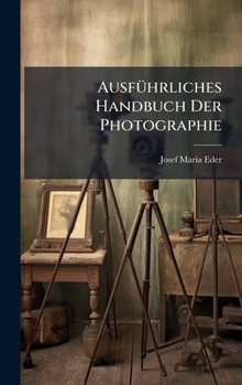 Hardcover AusfÃ1/4hrliches Handbuch Der Photographie [German] Book
