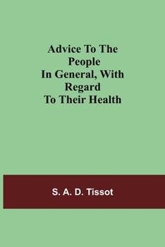 Paperback Advice To The People In General, With Regard To Their Health Book