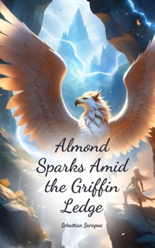 Paperback Almond Sparks Amid the Griffin Ledge Book