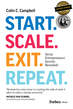 Paperback Start. Scale. Exit. Repeat.: Serial Entrepreneurs' Secrets Revealed! Book