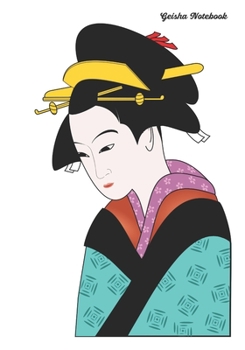 Geisha Notebook: Simple Japanese Notebook for Notes, Memories, Doodles, Sketches and Everything You Want (Japan Art)