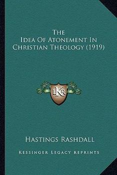 Paperback The Idea Of Atonement In Christian Theology (1919) Book