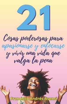 Paperback Cosas poderosas para apasionarse y enfocarse: para poder vivir una vida que valga la pena [Spanish] Book