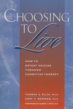 Paperback Choosing to Live: How to Defeat Suicide Through Cognitive Therapy Book
