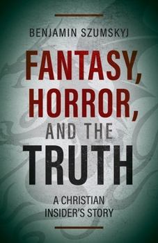 Paperback Fantasy, Horror, and the Truth: A Christian Insider's Story Book