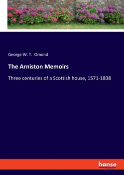 Paperback The Arniston Memoirs: Three centuries of a Scottish house, 1571-1838 Book
