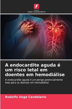 Paperback A endocardite aguda é um risco letal em doentes em hemodiálise [Portuguese] Book