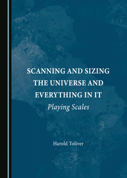 Scanning and Sizing the Universe and Everything in It: Playing Scales
