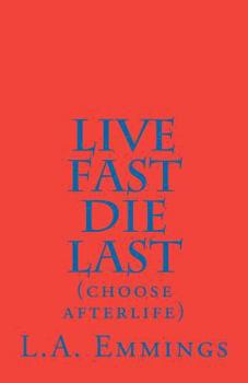 Paperback Live Fast Die Last: (choose afterlife) Book