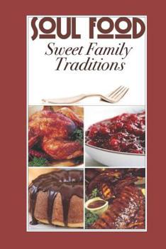 Paperback Sweet Family Traditions: Soul Food Book