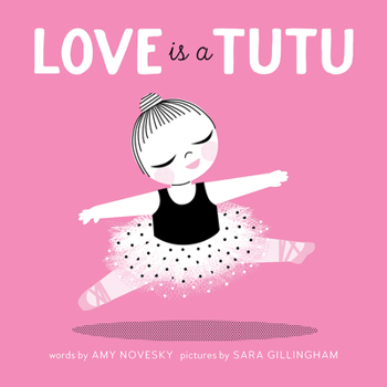 Board book Love Is a Tutu: A Board Book