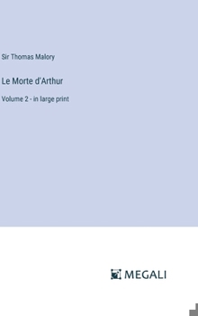 Hardcover Le Morte d'Arthur: Volume 2 - in large print Book