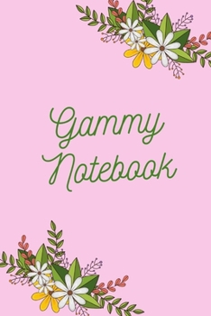 Paperback Gammy: Gammy Notebook, Cute Lined Notebook, Gammy Gifts, Pink Flower Book