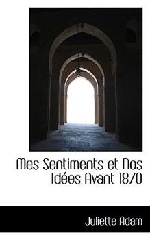 Paperback Mes Sentiments Et Nos Id Es Avant 1870 Book
