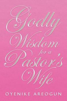 Paperback Godly Wisdom for a Pastor's Wife Book