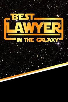Paperback The Best Lawyer in the Galaxy: Best Career in the Galaxy Journal Notebook Log Book Is 120 Pages 6x9 Book