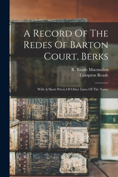 Paperback A Record Of The Redes Of Barton Court, Berks: With A Short Précis Of Other Lines Of The Name Book