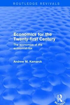 Economics for the Twenty-First Century: The Economics of the Economist-Fox: The Economics of the Economist-Fox