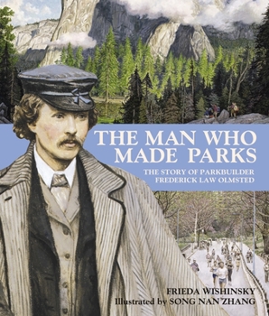 Paperback The Man Who Made Parks: The Story of Parkbuilder Frederick Law Olmsted Book