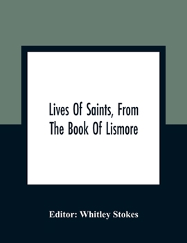 Paperback Lives Of Saints, From The Book Of Lismore Book