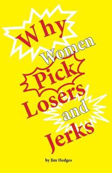 Paperback Why Women Pick Losers and Jerks Book