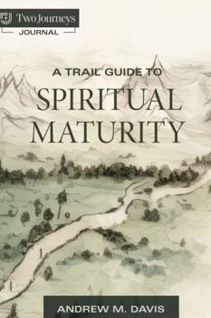 Hardcover A Trail Guide to Spiritual Maturity Book