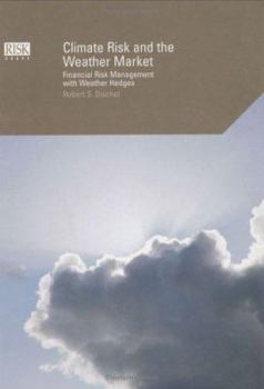 Hardcover Climate Risk and the Weather Market: Financial Risk Management with Weather Hedges Book