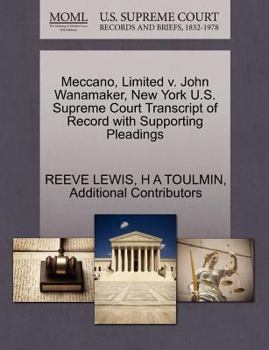 Paperback Meccano, Limited V. John Wanamaker, New York U.S. Supreme Court Transcript of Record with Supporting Pleadings Book