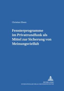 Paperback Fensterprogramme im Privatrundfunk als Mittel zur Sicherung von Meinungsvielfalt [German] Book
