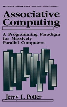 Hardcover Associative Computing: A Programming Paradigm for Massively Parallel Computers Book