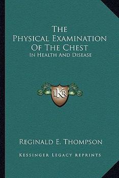 The Physical Examination Of The Chest: In Health And Disease