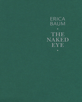 Hardcover Erica Baum: The Naked Eye Book