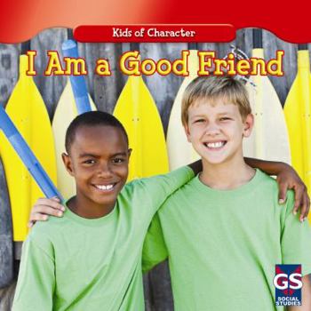 I Am a Good Friend - Book  of the Kids of Character